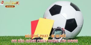 Kèo Thẻ Phạt - Bí Quyết Soi Kèo Giành Chiến Thắng Lớn Hay88